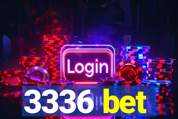 3336 bet